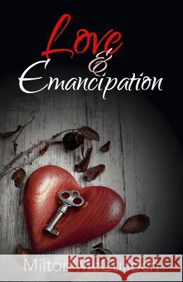 Love and Emancipation Milton McCulloch 9781795148337 Independently Published - książka