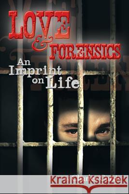 Love and Forensics: An Imprint on Life Curtis, Charles 9781483667171 Xlibris Corporation - książka