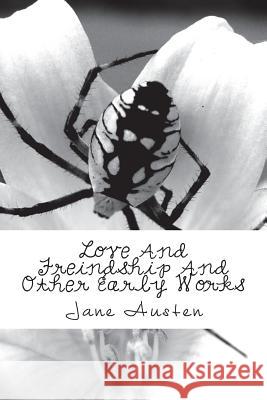 Love And Freindship And Other Early Works Austen, Jane 9781718799851 Createspace Independent Publishing Platform - książka