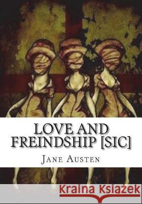 Love and Freindship [sic] Jane Austen 9781723476402 Createspace Independent Publishing Platform - książka