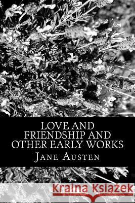 Love and Friendship and Other Early Works Jane Austen 9781478135838 Createspace - książka