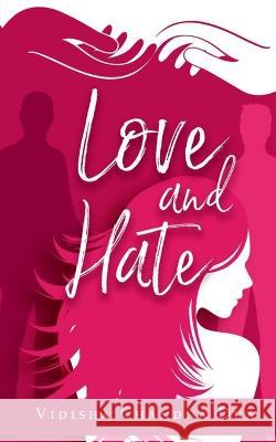 Love and Hate Vidisha Chandna   9781649192554 Notion Press - książka