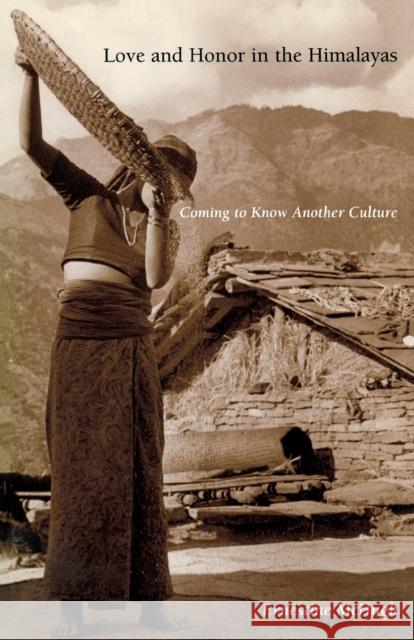 Love and Honor in the Himalayas: Coming to Know Another Culture McHugh, Ernestine 9780812217599 University of Pennsylvania Press - książka