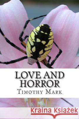 Love and Horror Timothy Mark Jacqueline D'Mize 9781490957463 Createspace - książka