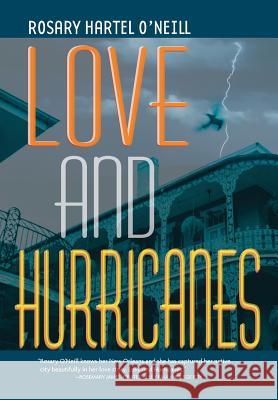 Love and Hurricanes Rosary Hartel O'Neill 9781944037048 Chester Books - książka