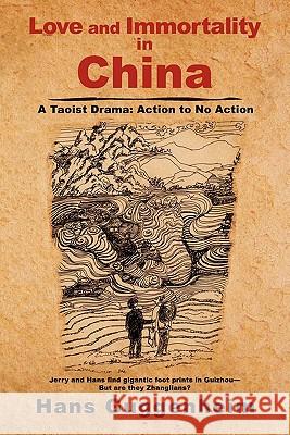Love and Immortality in China Hans Guggenheim 9781453575475 Xlibris Corporation - książka