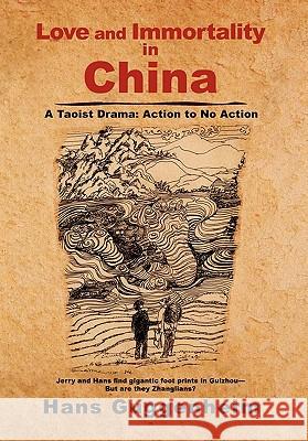 Love and Immortality in China Hans Guggenheim 9781453575482 Xlibris Corporation - książka