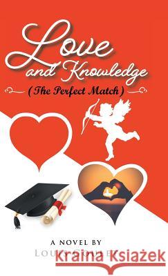 Love and Knowledge (The Perfect Match) Louis Goulet 9780228813620 Tellwell Talent - książka