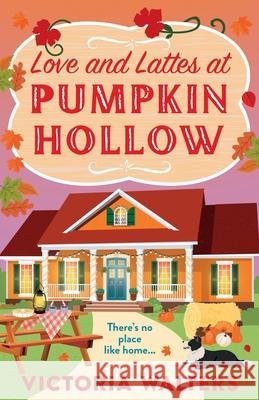 Love and Lattes at Pumpkin Hollow Victoria Walters 9781805570844 Boldwood Books Ltd - książka