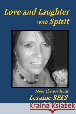 Love and Laughter with Spirit: Meet the Medium Loraine Rees Mary Ross 9781734890631 Oxshott Press - książka