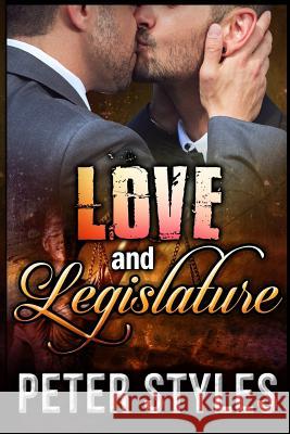 Love and Legislature Peter Styles 9781542985703 Createspace Independent Publishing Platform - książka
