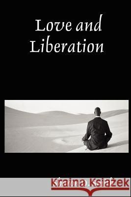 Love and Liberation Sharon D. Smith 9780615147260 Sharon D  Smith - książka