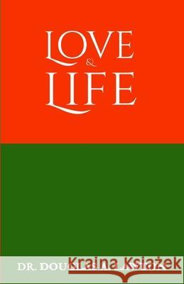 Love and Life Douglas Anthony Lawton 9781941632017 Livity Books LLC - książka