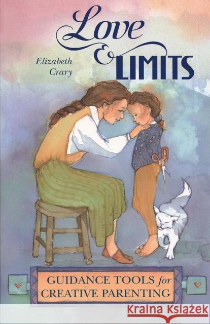 Love and Limits: Guidance Tools for Creative Parenting Crary, Elizabeth 9781884734045 Parenting Press - książka