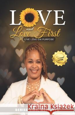 Love and LOVE FIRST: Live LOVE on Purpose Cynthia Wallace Edd Denise Sims  9780983266822 Global Soulutions LLC - książka