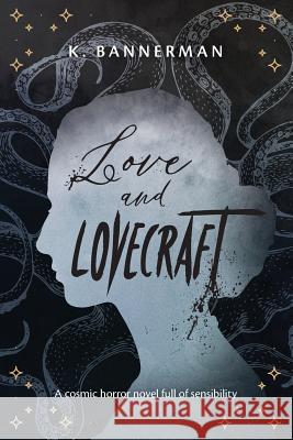 Love and Lovecraft K Bannerman 9780986470196 Fox and Bee Studio - książka