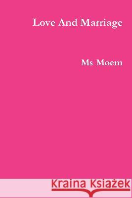 Love And Marriage MS Moem 9781470984144 Lulu.com - książka