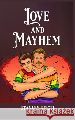 Love and Mayhem Siegel, Stanley 9798899797095 Stanley Siegel - książka