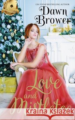 Love and Mistletoe Dawn Brower 9781653028214 Independently Published - książka