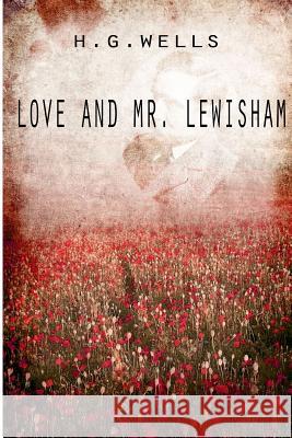 Love And Mr. Lewisham Wells, H. G. 9781475272635 Createspace - książka