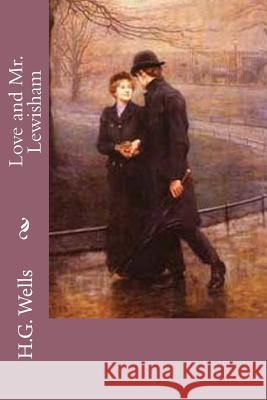 Love and Mr. Lewisham H. G. Wells G-Ph Ballin 9781542766722 Createspace Independent Publishing Platform - książka