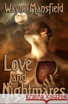 Love and Nightmares Wayne Mansfield 9781491204436 Createspace - książka