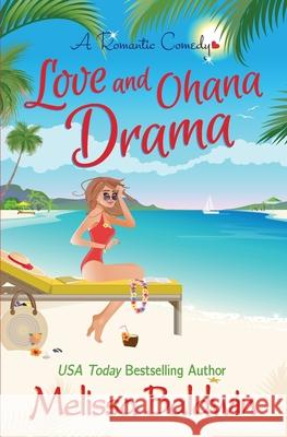 Love and Ohana Drama: a Romantic Comedy Melissa Baldwin 9781697688917 Independently Published - książka