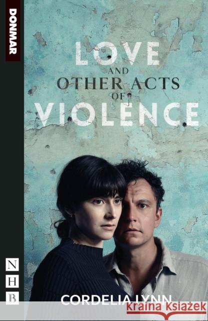Love and Other Acts of Violence Cordelia Lynn 9781839040344 Nick Hern Books - książka