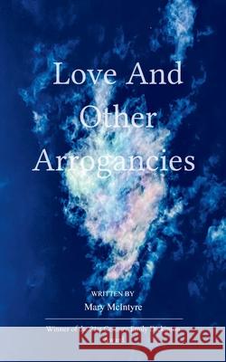 Love and Other Arrogancies Mary McIntyre 9789372139365 Bookleaf Publishing - książka