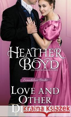 Love and Other Disasters Heather Boyd   9781922733337 Heather Boyd - książka