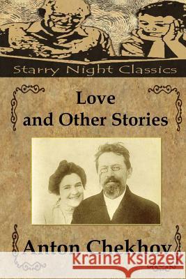 Love and Other Stories Anton Pavlovich Chekhov Hailey Clark Constance Garnett 9781503118119 Createspace - książka