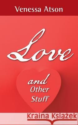 Love and Other Stuff Venessa Atson 9781504943192 Authorhouse - książka