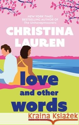 Love and Other Words Christina Lauren 9780349417561 Little, Brown Book Group - książka