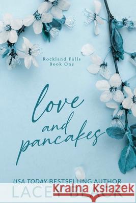 Love and Pancakes: Special Edition Lacey Black 9781951829599 Lacey Black Books - książka