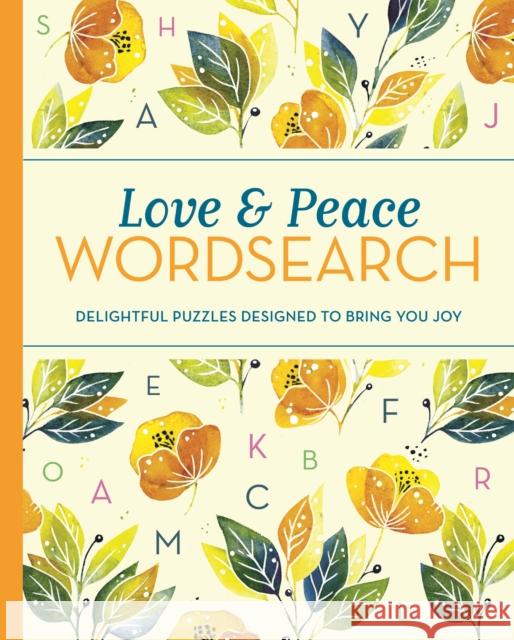 Love and Peace Wordsearch: Delightful Puzzles Designed to Bring You Joy Eric Saunders 9781398813113 Arcturus Publishing Ltd - książka