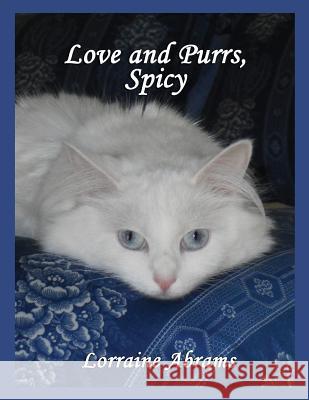 Love and Purrs, Spicy Lorraine Abrams 9781628801194 Ideas Into Books Westview - książka