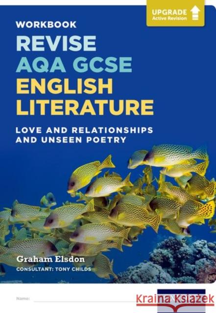 Love and Relationships and Unseen Poetry Workbook Graham Elsdon Tony Childs  9780198437444 Oxford University Press - książka