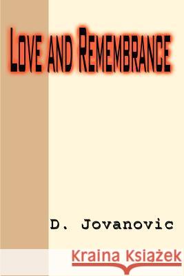 Love and Remembrance D. Jovanovic 9781403321015 Authorhouse - książka