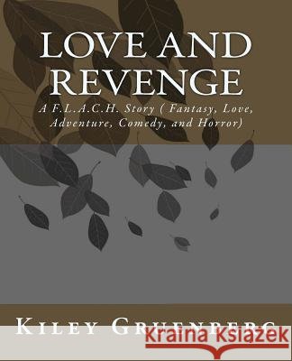 Love and Revenge Kiley Gruenberg 9781494449445 Createspace - książka