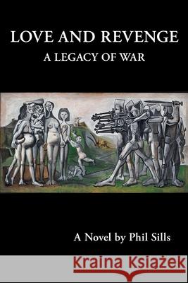Love And Revenge: A Legacy of War Phil Sills 9781733544368 Panda Promotions, Inc. - książka