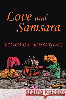 Love and Samsara Eusebio L. Rodrigues 9780979448881 Scarith - książka