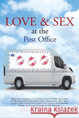 Love and Sex at the Post Office David James 9781524558765 Xlibris - książka