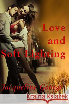 Love and Soft Lighting Jacqueline George 9781495480652 Createspace - książka