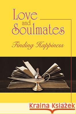 Love and Soulmates: Finding Happiness Griffith, Albert David 9781450216739 iUniverse.com - książka