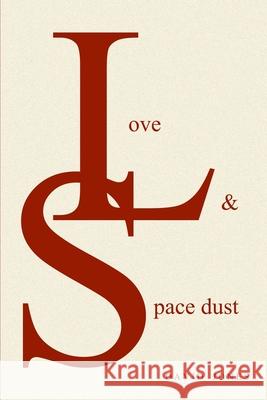 Love And Space Dust Jones, David 9781499274813 Createspace - książka