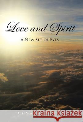 Love and Spirit: A New Set of Eyes Martin, Thomas R. 9781504341998 Balboa Press - książka