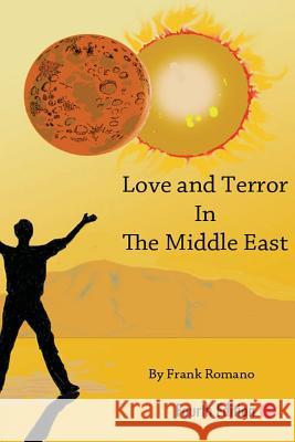 Love and Terror in the Middle East Frank Joseph Romano   9780989706865 AB Film Publishing - książka