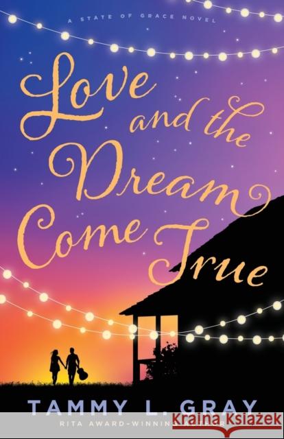 Love and the Dream Come True Tammy L. Gray 9780764235931 Bethany House Publishers - książka