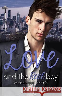 Love and the Real Boy J. K. Hogan 9781543296778 Createspace Independent Publishing Platform - książka