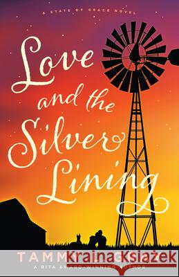 Love and the Silver Lining Tammy L. Gray 9780764239182 Bethany House Publishers - książka